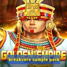 breakcore sample pack